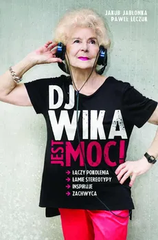 DJ Wika, Jest moc! - Jakub Jabłonka, Paweł Łęczuk