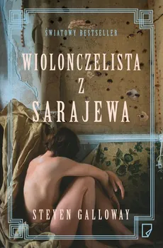 Wiolonczelista z Sarajewa - Steven Galloway