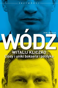 Wódz: Witalij Kliczko - Jacek Adamczyk