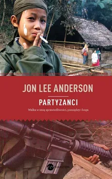 Partyzanci - Jon Lee Anderson