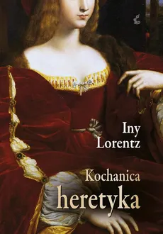 Kochanica heretyka - Iny Lorentz