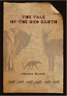 Opowieść o czerwonej ziemi The tale of the red earth. Wersja dwujęzyczna angielsko/polska - Joanna Rajch