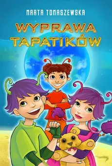 Wyprawa Tapatików - Marta Tomaszewska