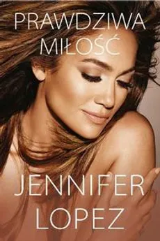Prawdziwa miłość - Jennifer Lopez