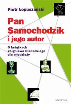 Pan Samochodzik i jego autor - Piotr Łopuszański