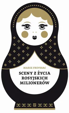 Sceny z życia rosyjskich milionerów - Marie Freyssac