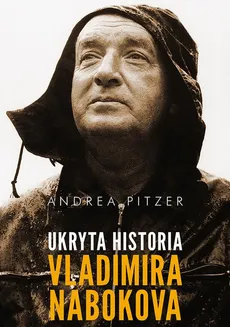 Ukryta historia Vladimira Nabokova - Andrea Pitzer