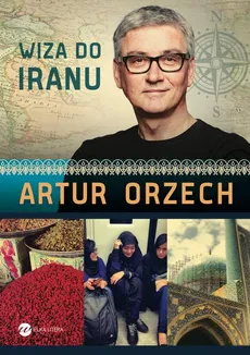 Wiza do Iranu - Artur Orzech