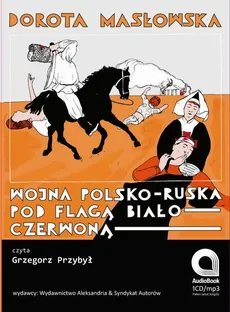 Wojna polsko-ruska pod flagą biało-czerwoną - Dorota Masłowska