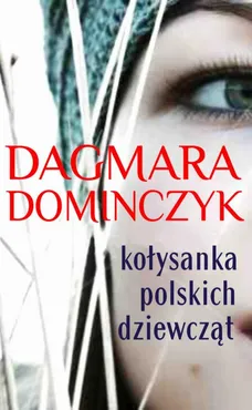 Kołysanka polskich dziewcząt - Dagmara Dominczyk