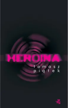 Heroina - Tomasz Piątek