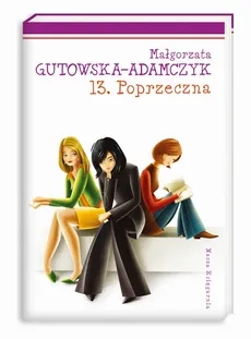 13 Poprzeczna - Małgorzata Gutowska-Adamczyk