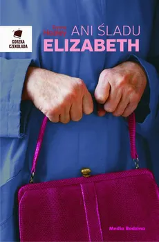 Ani śladu Elizabeth - Emma Healey