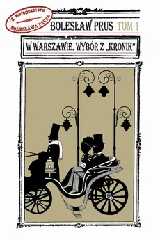 W Warszawie. Z Kronik Prusa t. 1 - Bolesław Prus