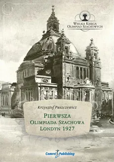 Pierwsza Olimpiada Szachowa - Londyn 1927 - Krzysztof Puszczewicz