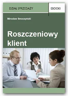 Roszczeniowy klient - Mirosław Smoczyński