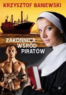 Zakonnica wśród piratów - Krzysztof Baniewski