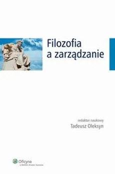 Filozofia a zarządzanie - Tadeusz Oleksyn