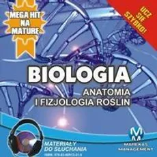 Biologia - Anatomia i fizjologia roślin - Jadwiga Wołowska, Renata Biernacka