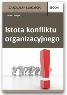 Istota konfliktu organizacyjnego - Irena Ochyra