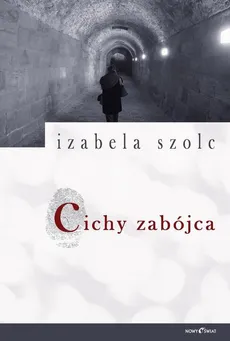 Cichy Zabójca - Izabela Szolc