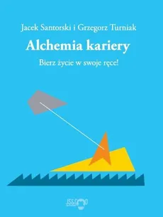 Alchemia Kariery 2012 - Grzegorz Turniak, Jacek Santorski