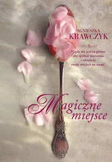 Magiczne miejsce Tom 1 - Agnieszka Krawczyk