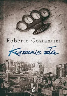 Korzenie zła - Roberto Costantini