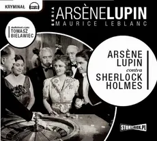 Arsene Lupin Contra Sherlock Holmes - Maurice Leblanc