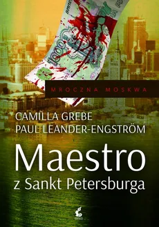 Maestro z Sankt Petersburga - Camilla Grebe, Paul Leander-Engström