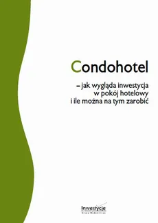 Condohotel - jak wygląda inwestycja w pokój hotelowy  i ile można na tym zarobić - Robert Sierant
