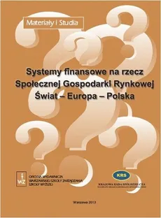 Systemy finansowe na rzecz Społecznej Gospodarki Rynkowej. Świat-Europa-Polska