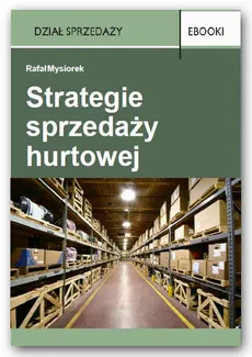 Strategie sprzedaży hurtowej - Rafał Mysiorek