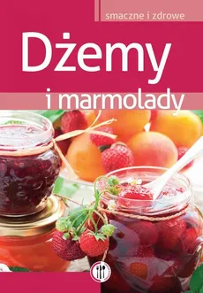 Dżemy i marmolady - Marta Szydłowska