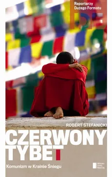 Czerwony Tybet - Robert Stefanicki