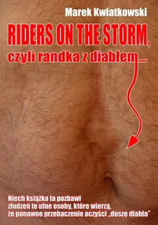Riders on the Storm, czyli randka z diabłem... - Marek Kwiatkowski