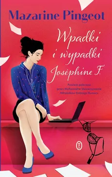 Wpadki i wypadki Joséphine F. - Mazarine Pingeot
