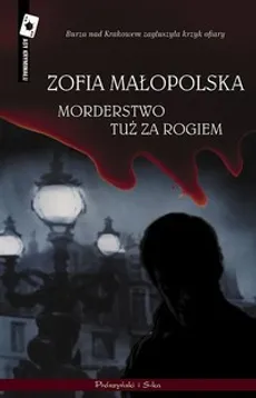 Morderstwo tuż za rogiem - Zofia Małopolska