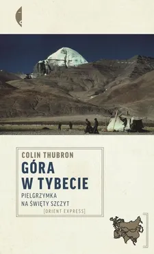 Góra w Tybecie. Pielgrzymka na święty szczyt - Colin Thubron