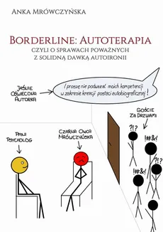 Borderline: Autoterapia, czyli o sprawach poważnych z solidną dawką autoironii - Anka Mrówczyńska