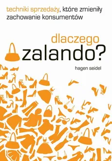 Dlaczego Zalando? Techniki sprzedaży, które zmieniły zachowanie konsumentów - Hagen Seidel