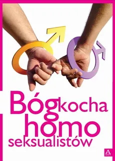 Bóg kocha homoseksualistów - Dariusz Oko, Gerard J. M. van den Aardweg, Kinga Wiśniewska-Roszkowska, Mieczysław Piotrowski