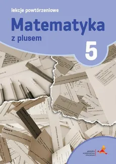 Matematyka 5. Lekcje powtórzeniowe - Marzenna Grochowalska