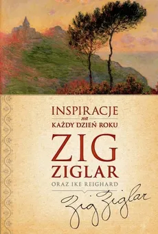 Inspiracje na każdy dzień roku - Ike Reighard, Zig Ziglar