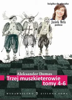 Trzej muszkieterowie t. 4-6 - Aleksander Dumas