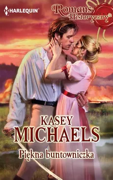 Piękna buntowniczka - Kasey Michaels