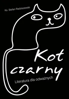 Kot czarny. Literatura dla odważnych - Stefan Radziszewski