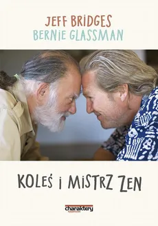 Koleś i mistrz Zen - Bernie Glassman, Jeff Bridges