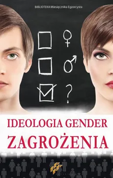 Ideologia gender Zagrożenia - Praca zbiorowa