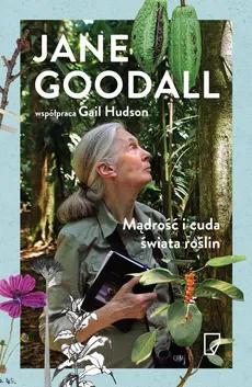 Mądrość i cuda świata roślin - Gail Hudson, Jane Goodall